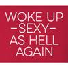 XX-Large Red Mens Woke Up Sexy As Hell Again Funny Gift Idea T-Shirt view 4
