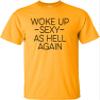 X-Large Gold Mens Woke Up Sexy As Hell Again Funny Gift Idea T-Shirt view 2