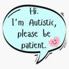 I'm Autistic Please Be Patient Button Pin Badge | Autism Awareness Button Pin | Neurodivergent Button Sticker Vinyl Decal Bumper Sticker 5" view 1
