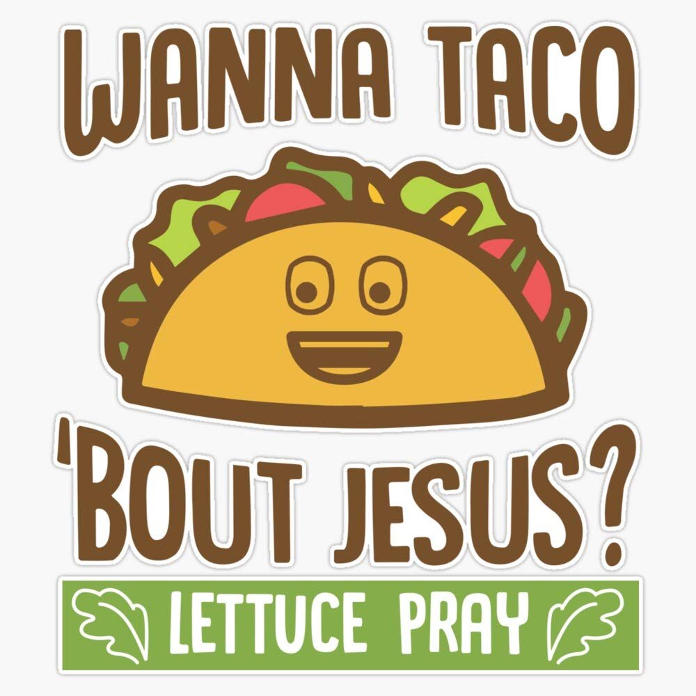 Magnet Wanna Taco 'Bout Jesus - Lettuce Pray Viny Magnetic Bumper Sticker 5"