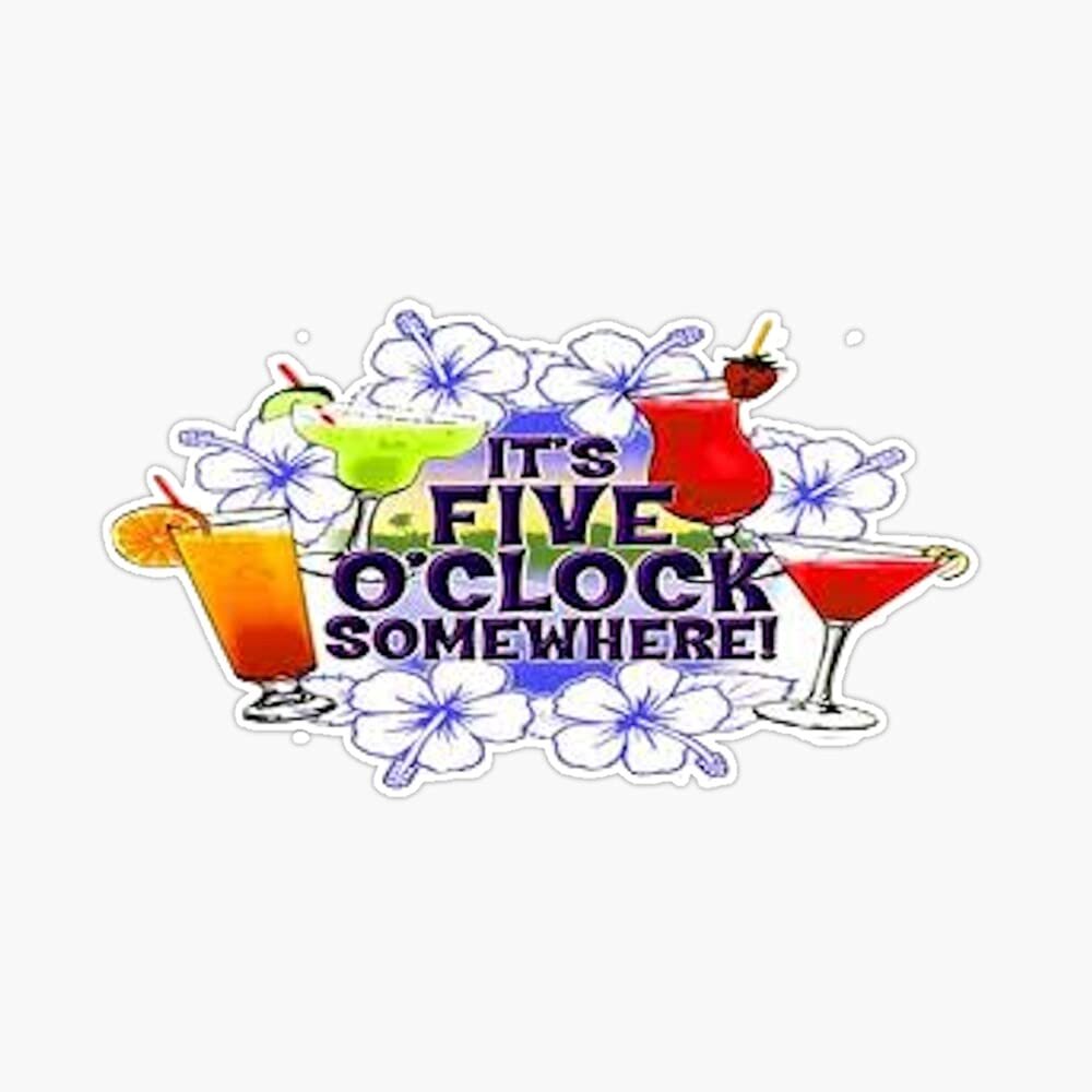 Magnet 5 O'Clock Somewhere Viny Magnetic Bumper Sticker 5"