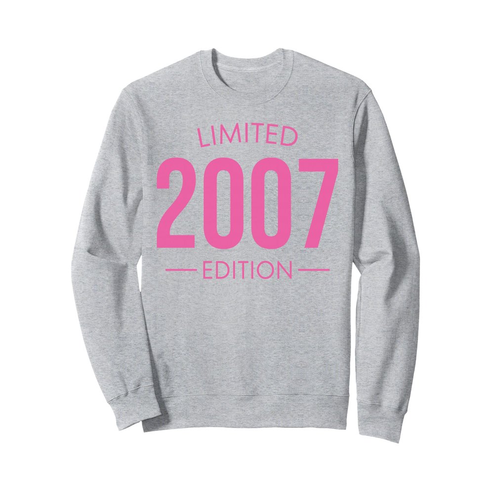 17 Year Old Classic 2007 Limited Edition 17th Birthday Girl Sweatshirt