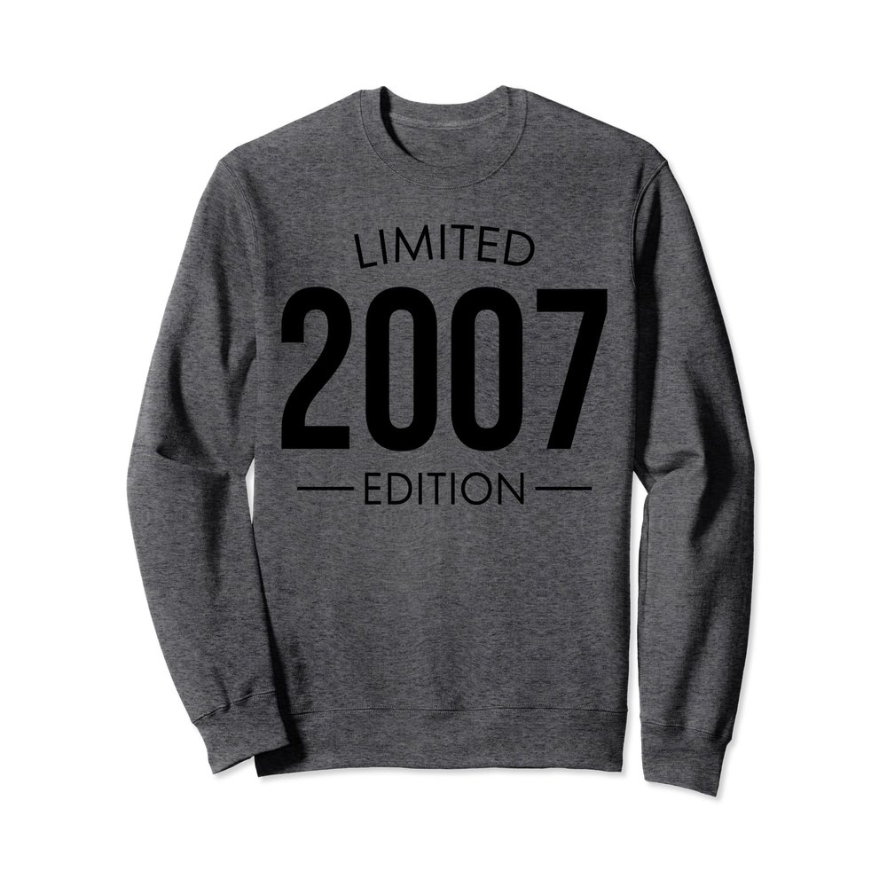 17 Year Old Gift Classic 2007 Limited Edition 17th Birthday Sweatshirt