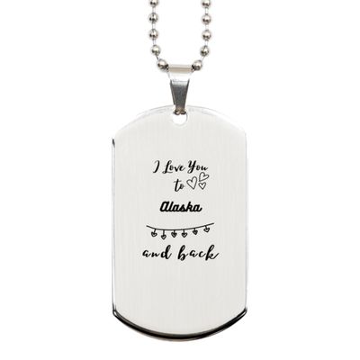I Love You to Alaska and Back, Leaving Gift Alaska State Alaska Silver Dog Tag Gifts, Farewell Gifts For Alaska State Gifts For Coworkers Friends
