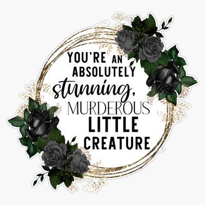 from Blood and Ash Murderous Little Creature Quote Bumper Sticker Vinyl Decal 5"