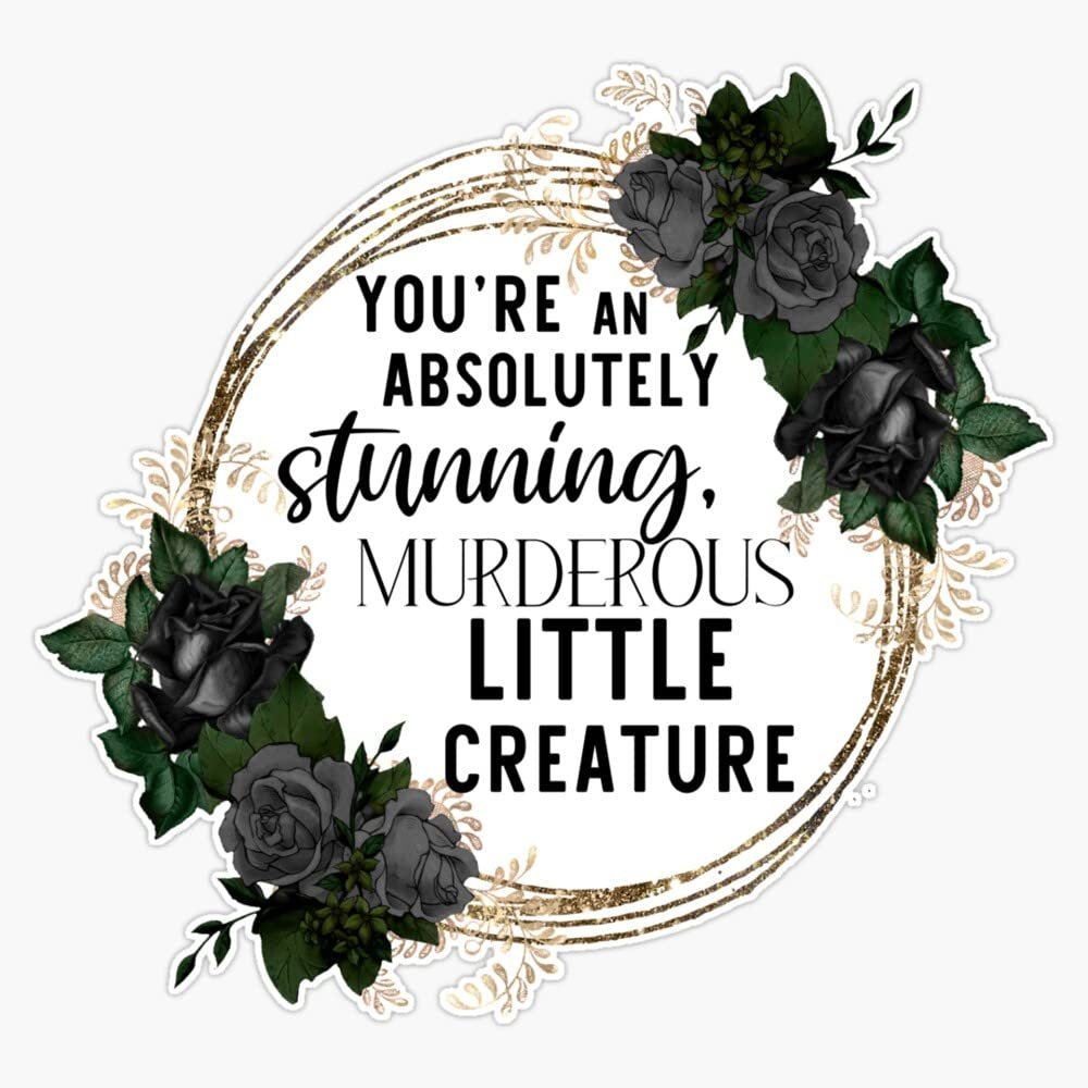 from Blood and Ash Murderous Little Creature Quote Bumper Sticker Vinyl Decal 5"