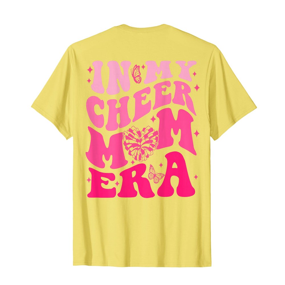 In My Cheer Mom Era (on back) T-Shirt
