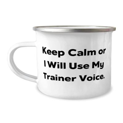 Keep Calm or I Will Use My Trainer Voice. 12oz Camping Mug, Trainer, Gag Gifts For Trainer from Coworkers, Personal trainer present, Gift for personal trainer, Present for fitness trainer, Trainer