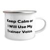Keep Calm or I Will Use My Trainer Voice. 12oz Camping Mug, Trainer, Gag Gifts For Trainer from Coworkers, Personal trainer present, Gift for personal trainer, Present for fitness trainer, Trainer view 2
