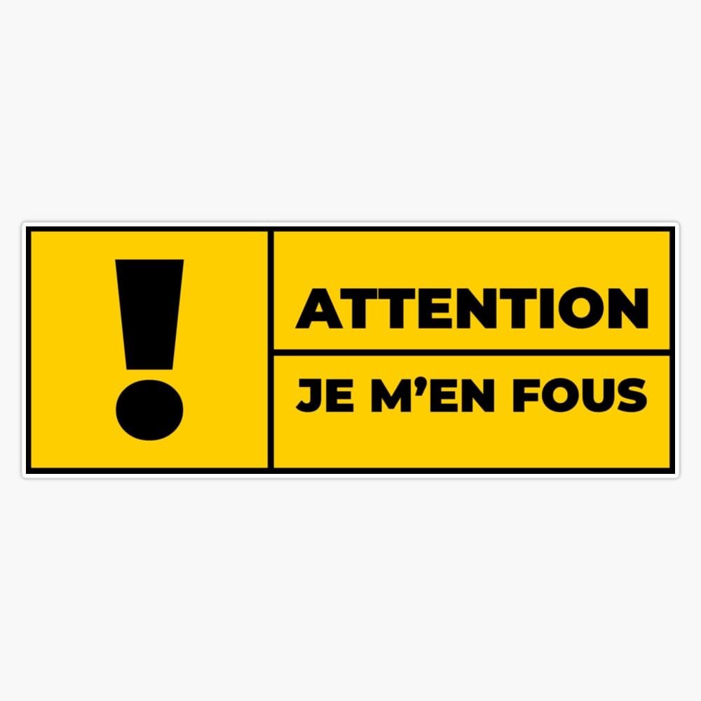 Attention! Je M'En Fous - French Language Culture Lover Gift Vinyl Sticker Waterproof Bumper Sticker Laptop Window 5"