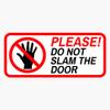 Please Do Not Slam The Door Vinyl Sticker Waterproof Bumper Sticker Laptop Window 5" view 1