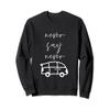 Mom & parent life Never say Never Funny Minivan kids drawing Sweatshirt view 1