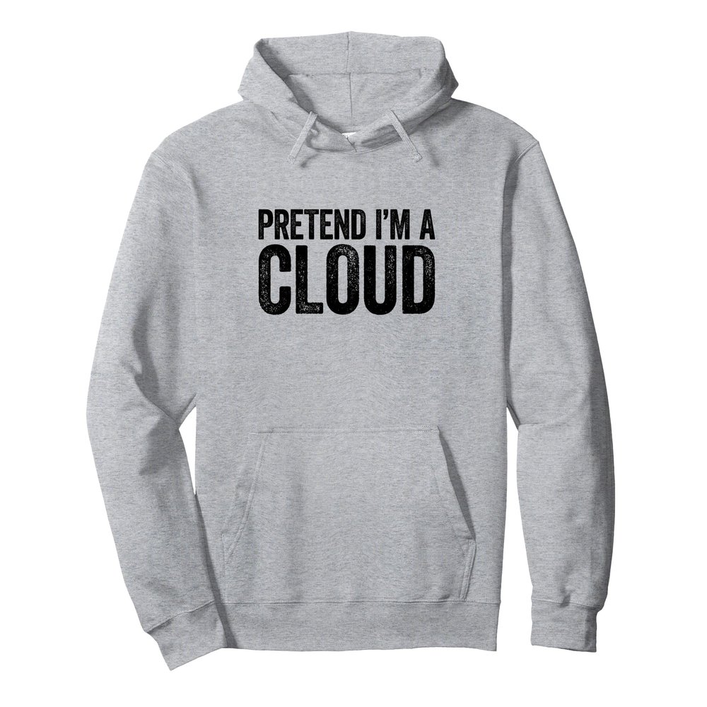 Pretend I'm A Cloud Shirt Adult Men Women Kids Cloud Costume Pullover Hoodie