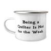 Brilliant Quilter 12oz Camping Mug, Being a Quilter Is Not for the Weak, Present For Men Women, Motivational Gifts From Boss, Appreciation gifts for quilters, Thank you gifts for quilters, Gifts for view 1