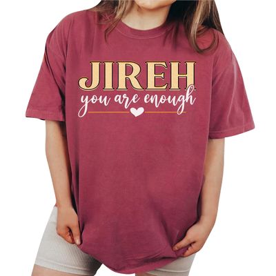 Jireh You are Enough Shirt Christian Outfit Religious T-Shirt #00113_62