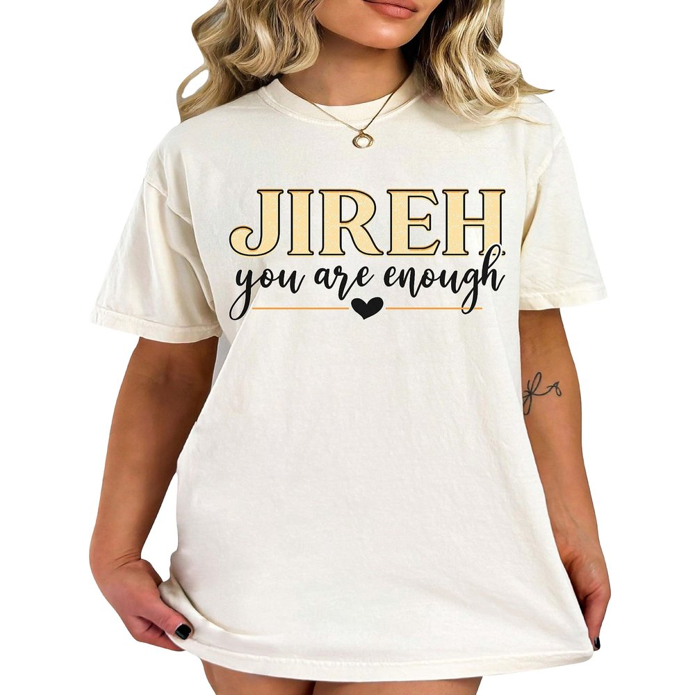 Jireh You are Enough Shirt Christian Outfit Religious T-Shirt #00113_9