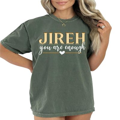 Jireh You are Enough Shirt Christian Outfit Religious T-Shirt #00113_69