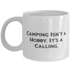 Camping Gifts For Men Women, Camping Isn't a Hobby. It's a Calling, Special Camping 11oz 15oz Mug, Cup From Friends, Camping gear, Camping supplies, Camping equipment, Camping trip, Camping ideas view 1