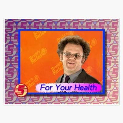 for Your Health - Dr. Steve Brule Sticker Vinyl Waterproof Sticker Decal Car Laptop Wall Window Bumper Sticker 5"