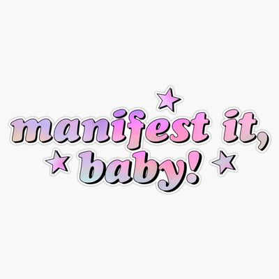 Manifest It Baby! Sticker Vinyl Waterproof Sticker Decal Car Laptop Wall Window Bumper Sticker 5"