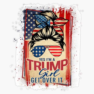 Yes Im A Trump Girl Get Over It Trump 2024 Bumper Sticker Vinyl Decal 5"