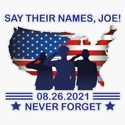 Biden Say Their Names Joe Names of Fallen Soldiers 13 Heroes, T Bumper Sticker Vinyl Decal 5"