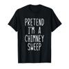 Pretend Im A Chimney Sweep Costume Halloween Lazy Adult Kids T-Shirt view 1