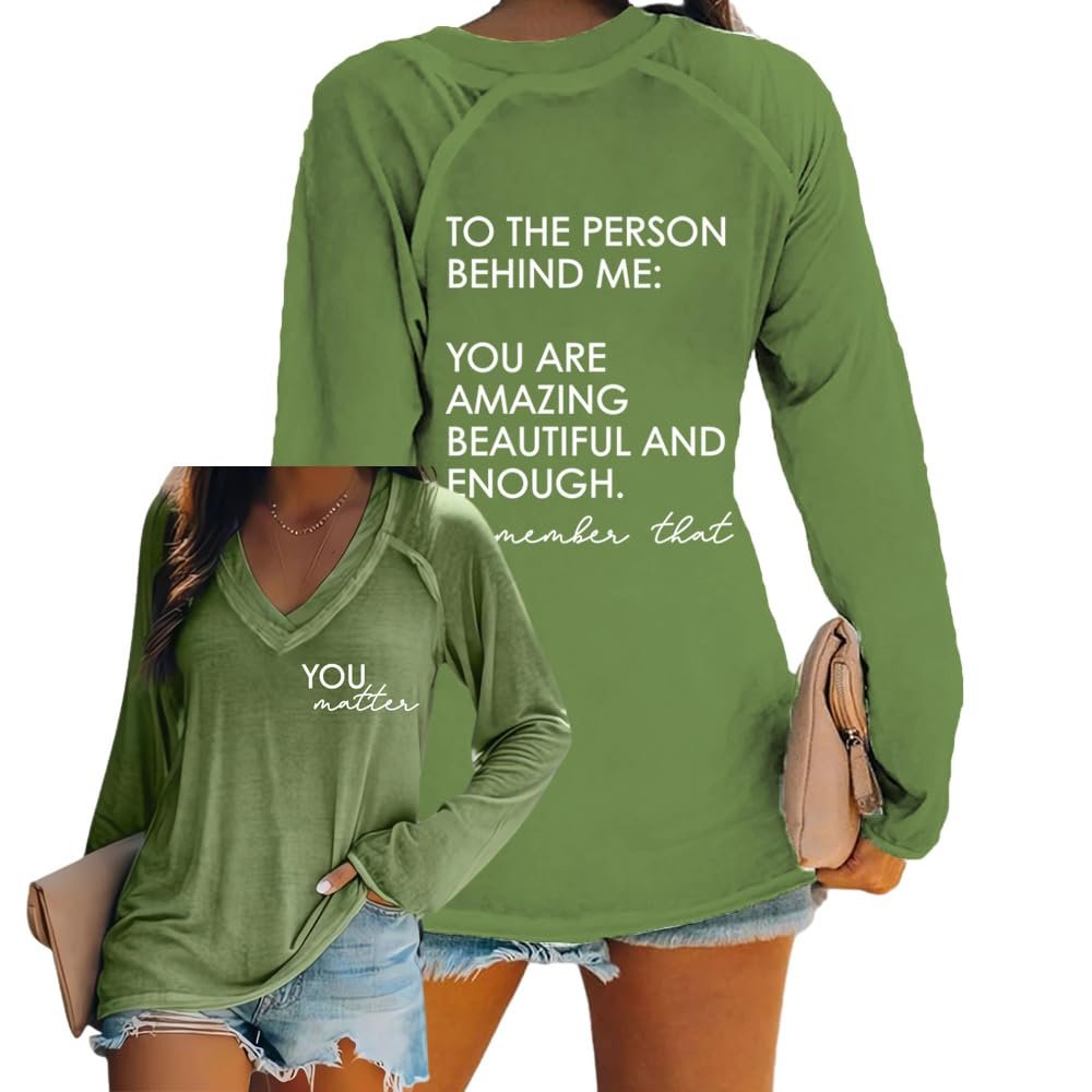 You Matter Shirts You are Amazing Beautiful and Enough T-Shirt Tshirt Shirt to The Person Behind Me You are Amazing Beautiful and Enough Shirt Women You are Amazing Beautiful Shirt Green