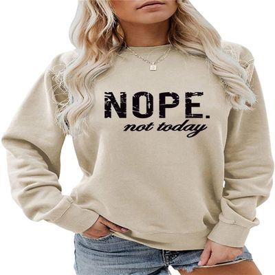 ESIKAH Nope Not Today Sweatshirt Vintage Letter Printed Shirts Womens Casual Crewneck Graphic Pullover Tops Not Today Shirt Beige