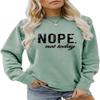 ESIKAH Nope Not Today Sweatshirt Vintage Letter Printed Shirts Womens Casual Crewneck Graphic Pullover Tops Not Today Shirt Green view 1