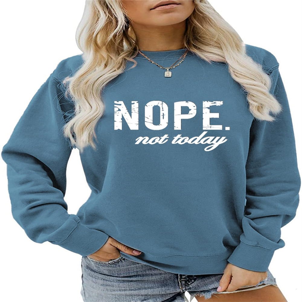ESIKAH Nope Not Today Sweatshirt Vintage Letter Printed Shirts Womens Casual Crewneck Graphic Pullover Tops Not Today Shirt Blue