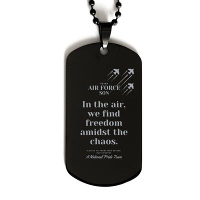 Gift for Son, Men Black Dog Tag, Proud Son U.S. Air Force Stars Air Force Family/In the air, we find freedom amidst the chaos.