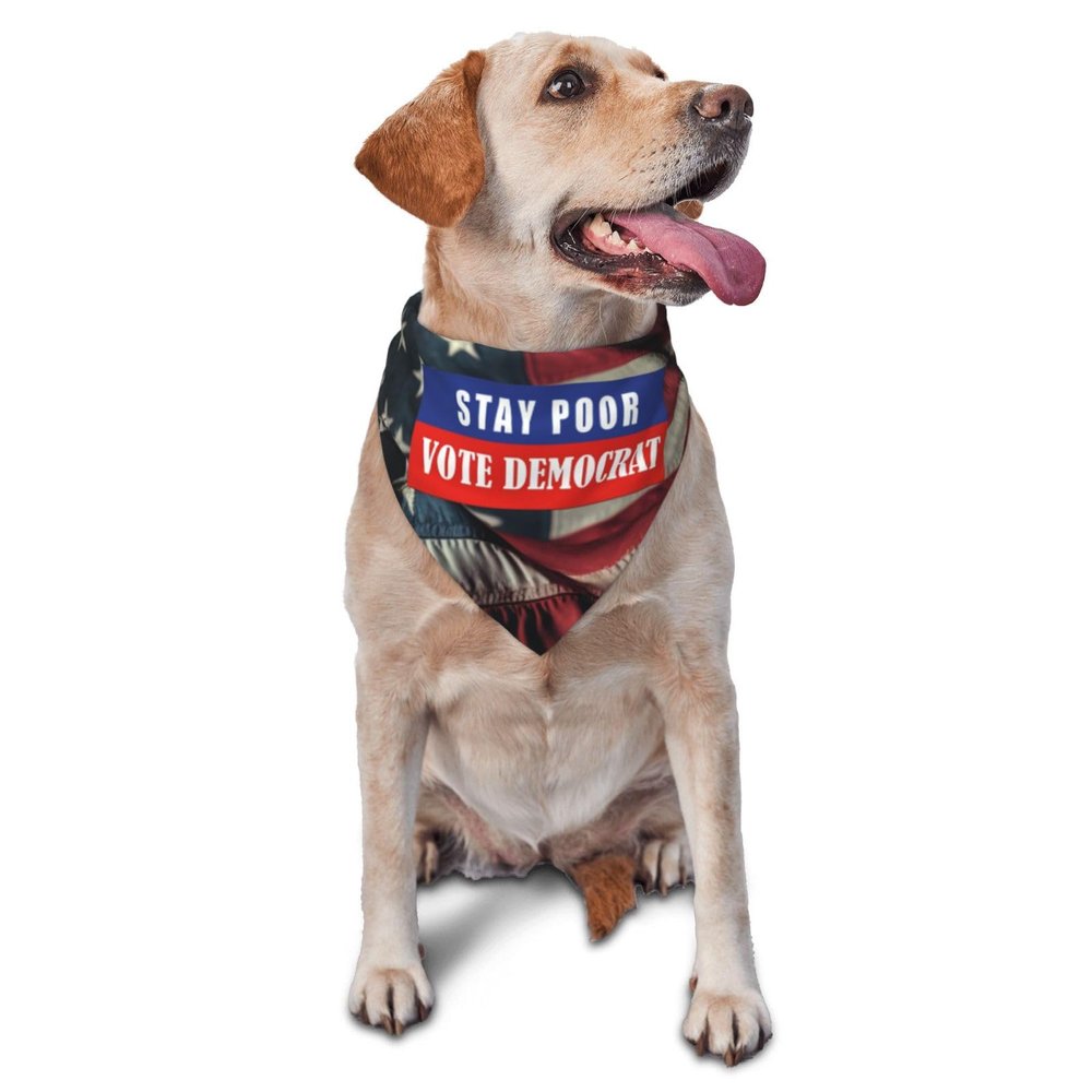Stay Poor Vote Democrat Dog Scarf Pet Bandana Cat Pet Bibs