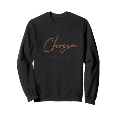 Chosen Christian Inspirational Quote Bible Powerful Word on Sweatshirt