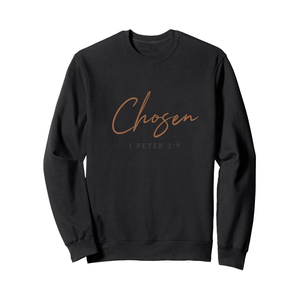 Chosen Christian Inspirational Quote Bible Powerful Word on Sweatshirt