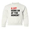 GamesDur A Lot Going On At The Moment Funny Viral Taylor Youth Crewneck Sweatshirt (White, Youth X-Large) view 1