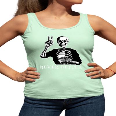 Go All Out Small Mint Women Fitted Never Better Skeleton Drinking Coffee Halloween Party Sleeveless Tank Top T-Shirt