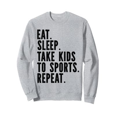 Mothers Day - Eat Sleep Take Kids To Sports Repeat Sweatshirt