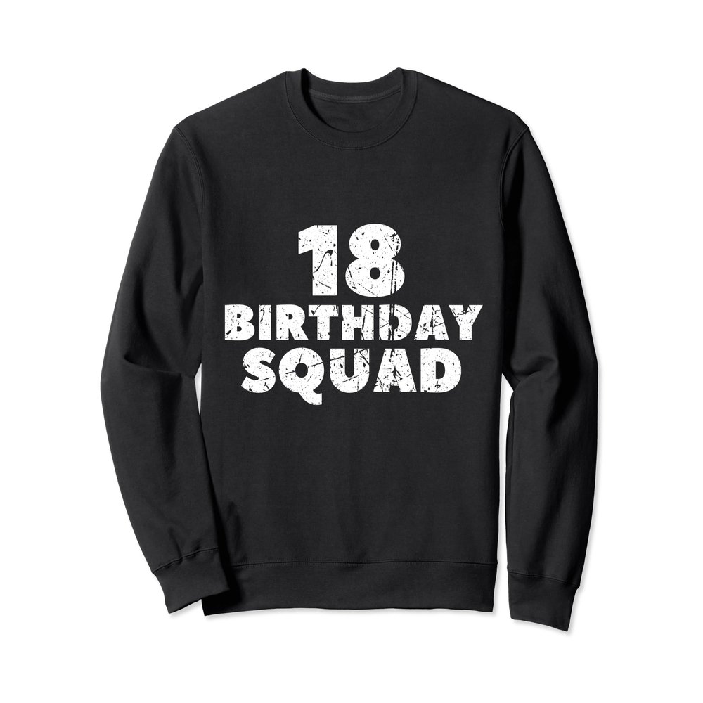 18th Birthday Squad 18 Year Old Happy Birthday Men Women Sweatshirt