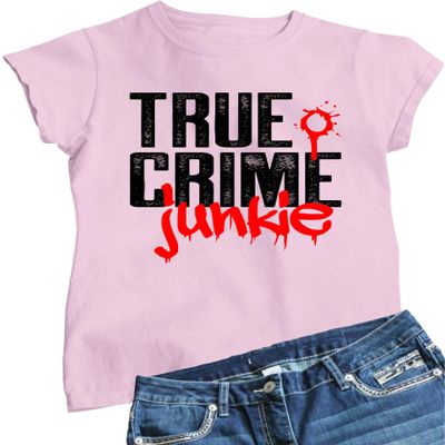 XX-Large Pink Women True Crime Junkie Funny Gift Idea T-Shirt