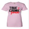 XX-Large Pink Women True Crime Junkie Funny Gift Idea T-Shirt view 3