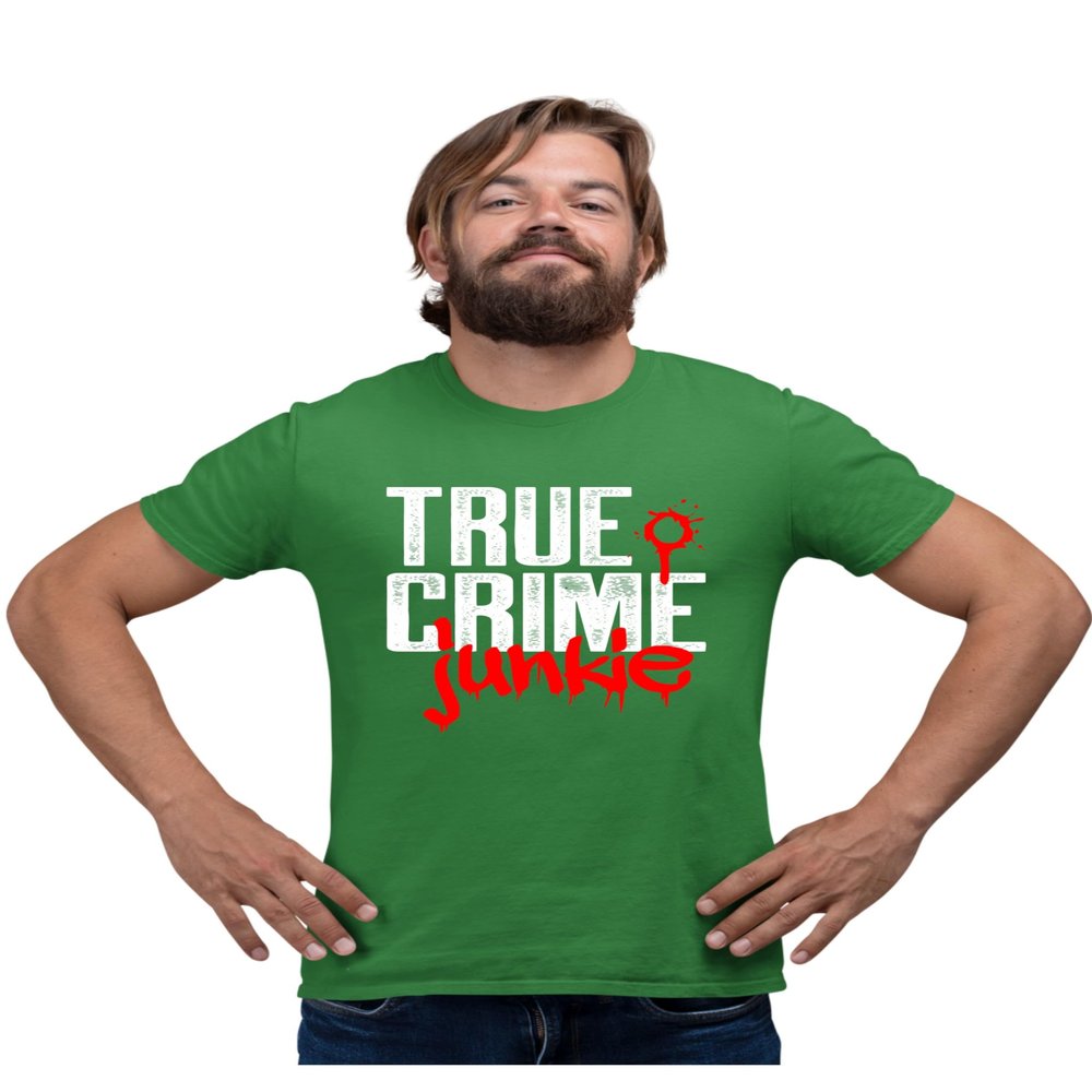 4X-Large Kelly Green Mens True Crime Junkie Funny Gift Idea T-Shirt