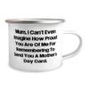 Unique Mum Gifts, Mum, I Can't Even Imagine How Proud You Are Of Me For, Special 12oz Camping Mug For Mom, From Daughter, Humorous gift, Gag gift, Joke gift, Funny present, Comedy gift view 2