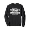 You call it a subway we call it an underground adventure Sweatshirt view 1