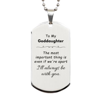 To My Goddaughter Gifts, Even if we're apart i'll always be with you, Keepsake Silver Dog Tag For Goddaughter, Birthday Christmas New Gifts For Goddaughter