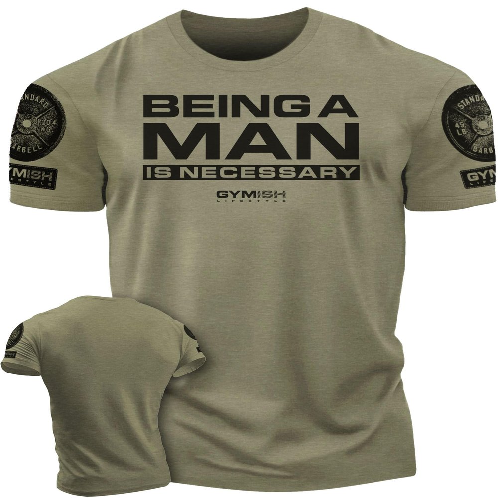 Workout Shirts for Men, Being A Man is Necessary Gym Shirt, Funny Lifting T-Shirt (SM,Being A Man is Necessary Military Green Branded)