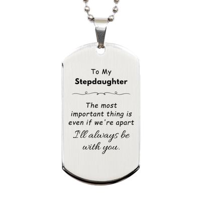 To My Stepdaughter Gifts, Even if we're apart i'll always be with you, Keepsake Silver Dog Tag For Stepdaughter, Birthday Christmas New Gifts For Stepdaughter