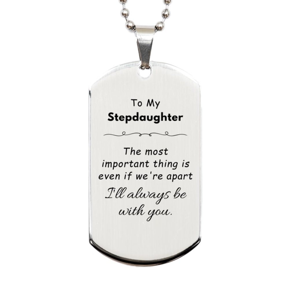 To My Stepdaughter Gifts, Even if we're apart i'll always be with you, Keepsake Silver Dog Tag For Stepdaughter, Birthday Christmas New Gifts For Stepdaughter