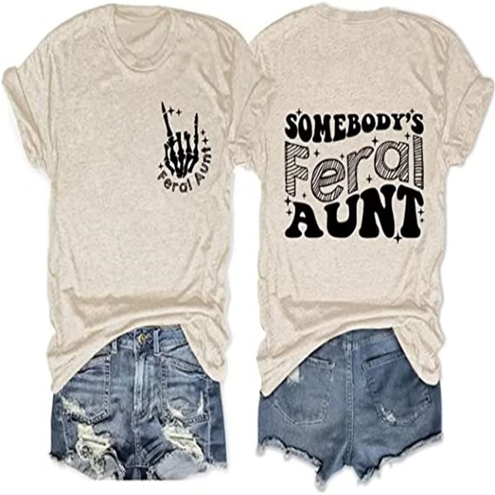 Somebody's Feral Aunt T-Shirt, Auntie Gift Shirt Graphic Tee Women's Casual Short Sleeve Top for Aunt Beige
