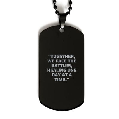 Gift for my Army partner, PTSD quote | Black Dog Tag > "Together, we face the battles, healing one day at a time." | Military, US army, soldier, police, Veterans